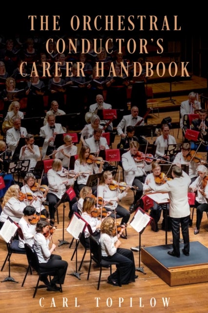 The Orchestral Conductor's Career Handbook