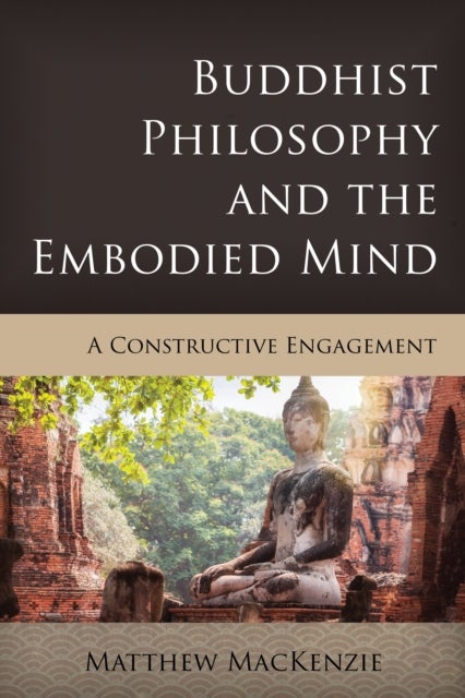 Bilde av Buddhist Philosophy And The Embodied Mind Av Matthew Professor Of Philosophy Colorado State University Mackenzie