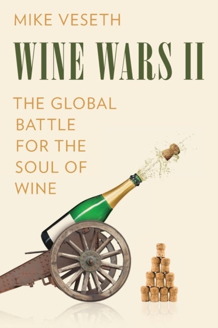Wine Wars II - The Global Battle for the Soul of Wine