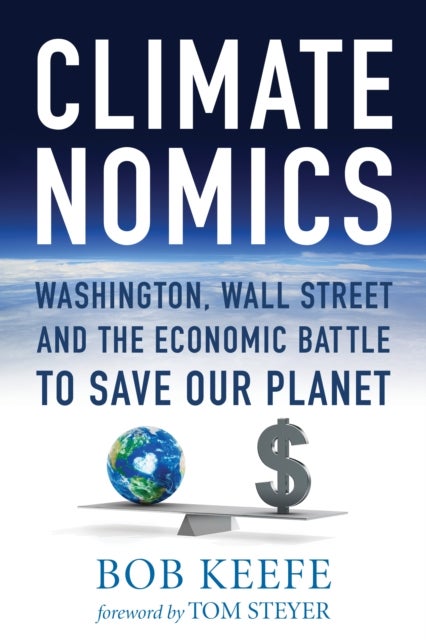 Climatenomics - Washington, Wall Street and the Economic Battle to Save Our Planet
