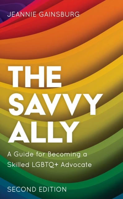 Bilde av The Savvy Ally Av Jeannie Author Of The Savvy Ally: A Guide For Becoming A Skilled Lgbtq+ Advocate Gainsburg
