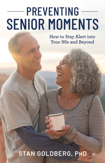 Preventing Senior Moments - How to Stay Alert into Your 90s and Beyond
