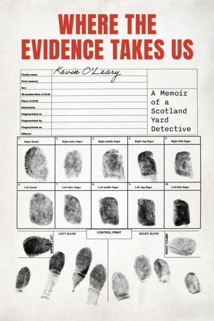 Where the Evidence Takes Us - A Memoir of a Scotland Yard Detective