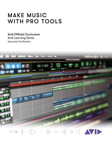 Make Music with Pro Tools - Official Avid Curriculum