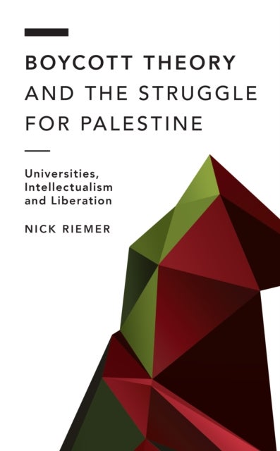 Boycott Theory and the Struggle for Palestine - Universities, Intellectualism and Liberation