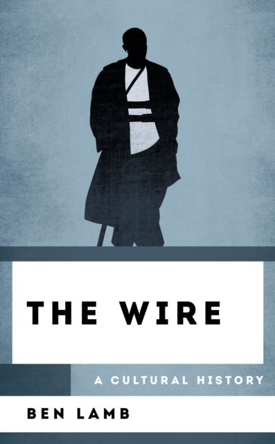 The Wire - A Cultural History