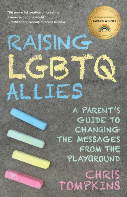 Raising LGBTQ Allies - A Parent's Guide to Changing the Messages from the Playground