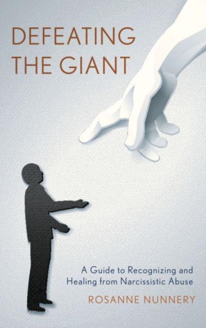 Defeating the Giant - A Guide to Recognizing and Healing from Narcissistic Abuse