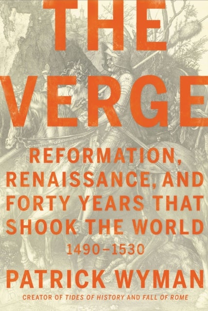The Verge - Reformation, Renaissance, and Forty Years that Shook the World