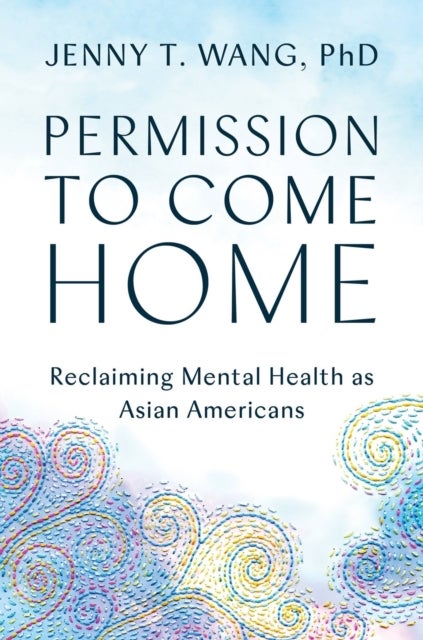 Permission to Come Home - Reclaiming Mental Health as Asian Americans