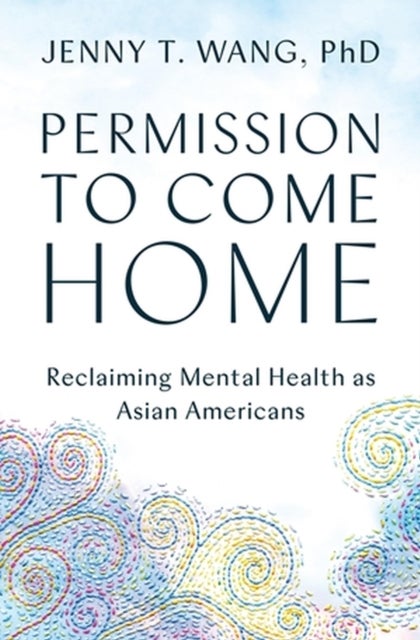 Permission to Come Home - Reclaiming Mental Health as Asian Americans