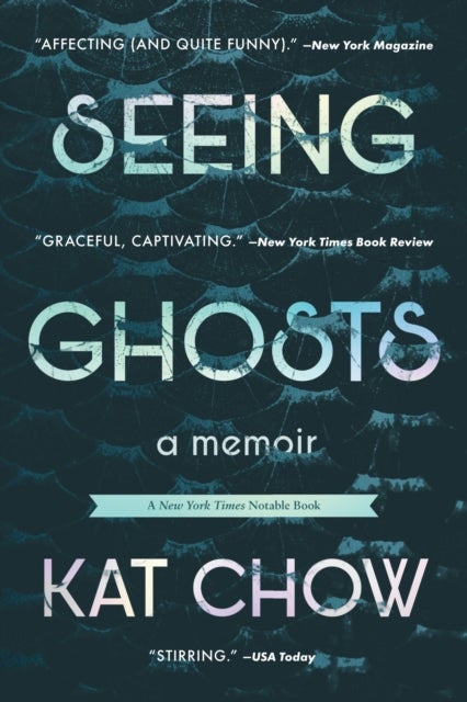 Seeing Ghosts - A Memoir