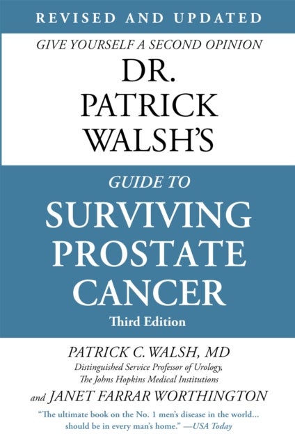 Bilde av Dr. Patrick Walsh&#039;s Guide To Surviving Prostate Cancer (fourth Edition) Av Dr. Patrick C. Md Walsh, Edward M. Schaeffer, Janet Farrar Worthington