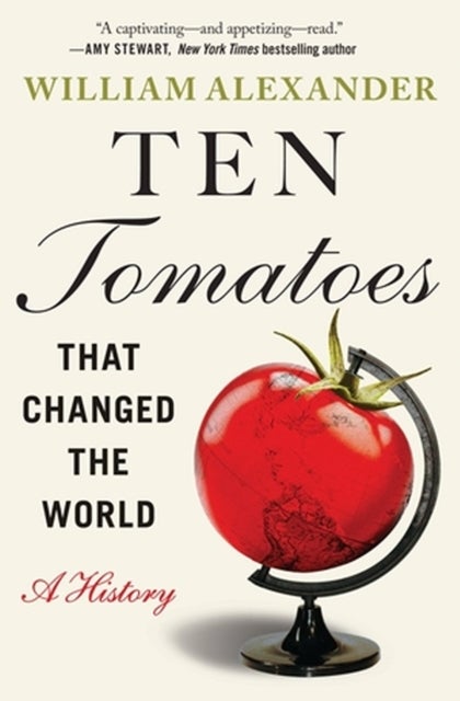 Bilde av Ten Tomatoes That Changed The World Av William Alexander