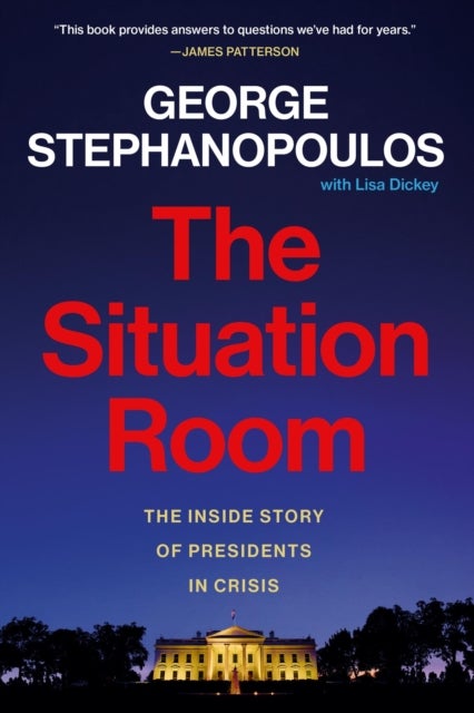 The Situation Room - The Inside Story of Presidents in Crisis