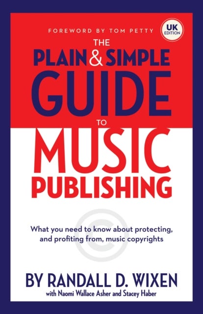 The Plain And Simple Guide To Music Publishing - Uk Edition