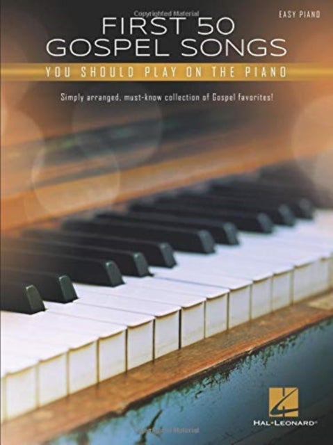 First 50 Gospel Songs You Should Play on Piano - Easy Piano