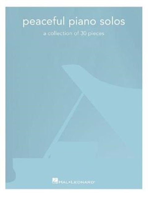 Peaceful Piano Solos - A Collection of 30 Pieces