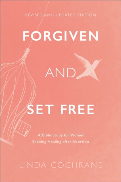Bilde av Forgiven And Set Free ¿ A Bible Study For Women Seeking Healing After Abortion Av Linda Cochrane