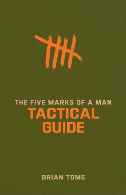 Bilde av The Five Marks Of A Man Tactical Guide Av Brian Tome