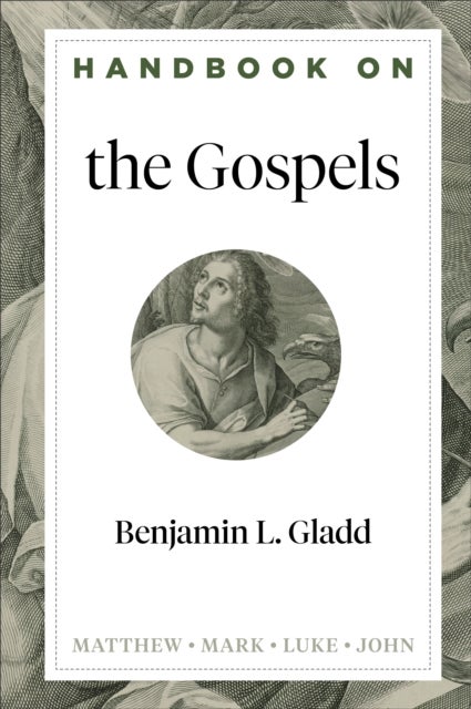 Bilde av Handbook On The Gospels Av Benjamin L. Gladd, Benjamin Gladd