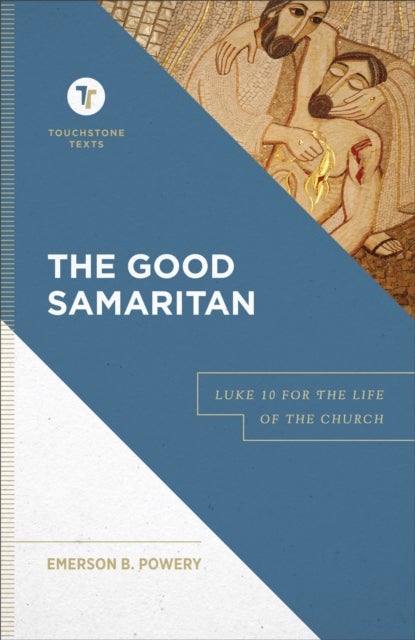 Bilde av The Good Samaritan - Luke 10 For The Life Of The Church Av Emerson B. Powery, Stephen Chapman