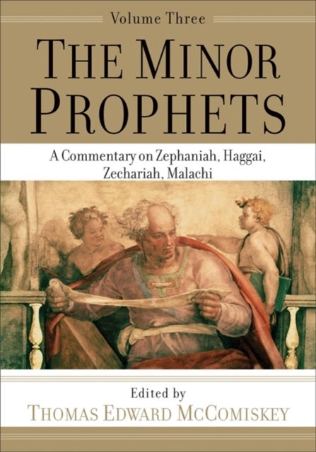 Bilde av The Minor Prophets ¿ A Commentary On Zephaniah, Haggai, Zechariah, Malachi Av Thomas Edward Mccomiskey