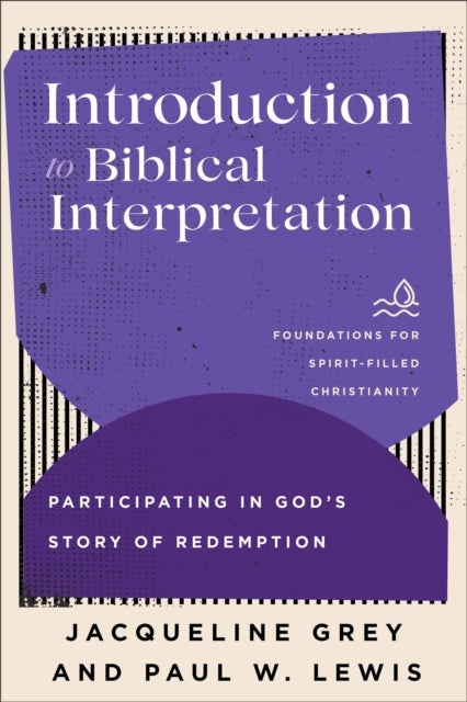 Introduction to Biblical Interpretation - Participating in God's Story of Redemption