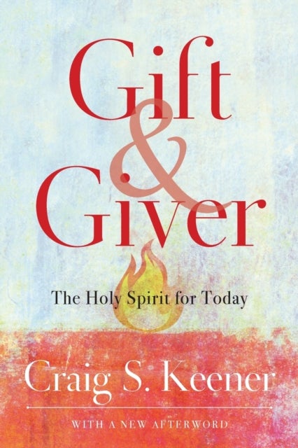 Bilde av Gift And Giver ¿ The Holy Spirit For Today Av Craig S. Keener