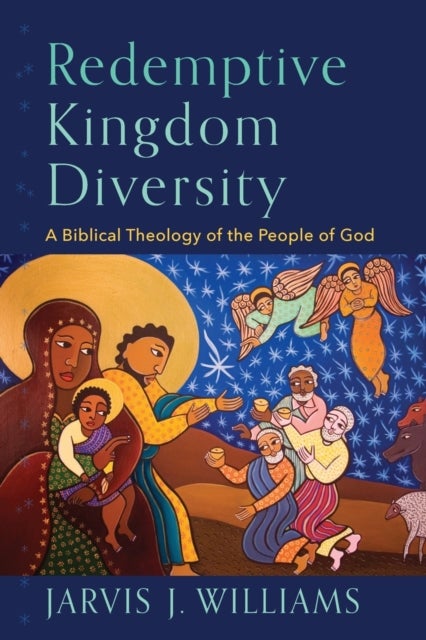 Bilde av Redemptive Kingdom Diversity - A Biblical Theology Of The People Of God Av Jarvis J. Williams