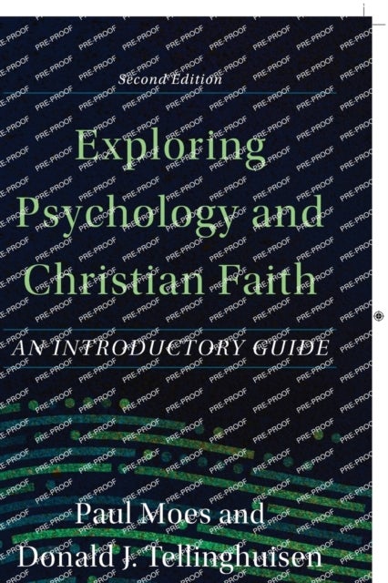 Exploring Psychology and Christian Faith ¿ An Introductory Guide