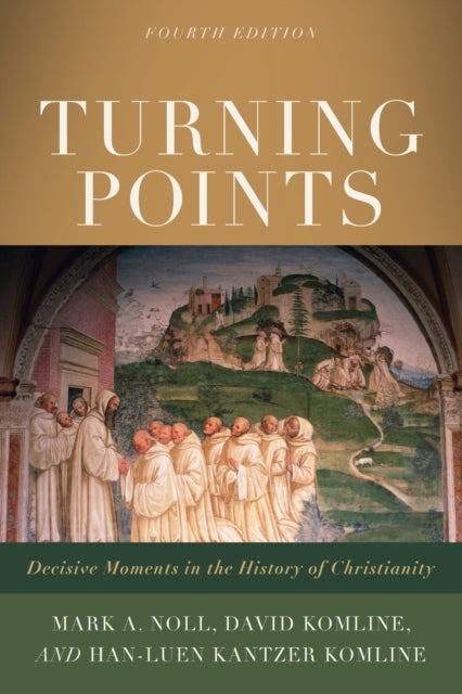 Bilde av Turning Points - Decisive Moments In The History Of Christianity Av Mark A. Noll, David Komline, Han-luen Kantze Komline