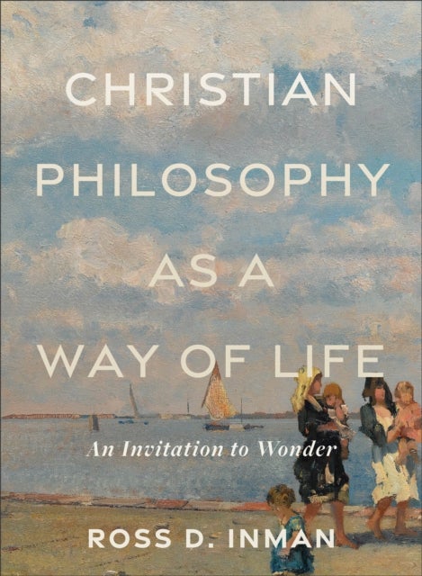 Christian Philosophy as a Way of Life ¿ An Invitation to Wonder