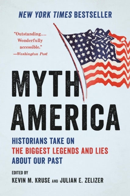 Myth America - Historians Take On the Biggest Legends and Lies About Our Past