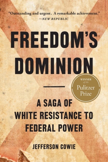 Freedom's Dominion (Winner of the Pulitzer Prize) - A Saga of White Resistance to Federal Power