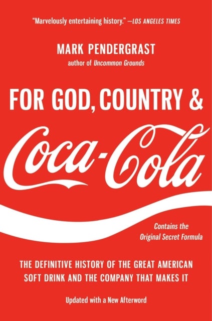 For God, Country, and Coca-Cola - The Definitive History of the Great American Soft Drink and the Company That Makes It