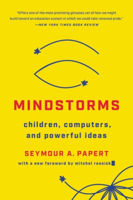 Mindstorms (Revised) - Children, Computers, And Powerful Ideas
