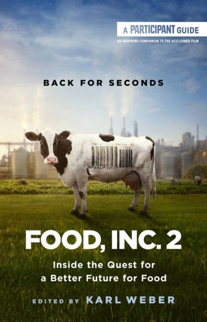 Food, Inc. 2 - Inside the Quest for a Better Future for Food