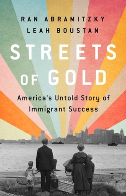Streets of Gold - America's Untold Story of Immigrant Success