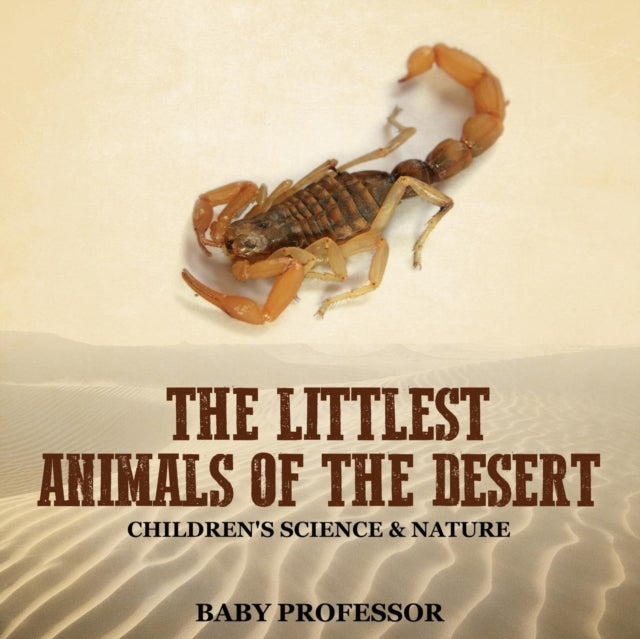 Bilde av The Littlest Animals Of The Desert Children&#039;s Science &amp; Nature Av Baby Professor