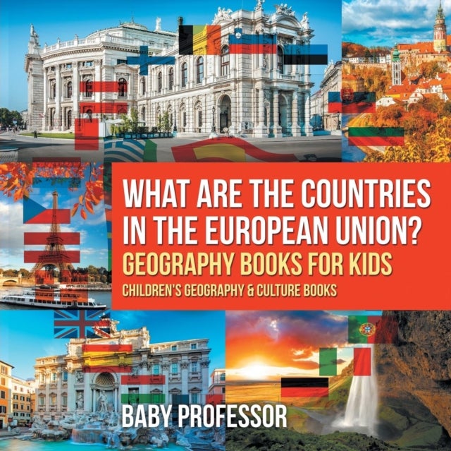Bilde av What Are The Countries In The European Union? Geography Books For Kids Children&#039;s Geography &amp; Cultur Av Baby Professor