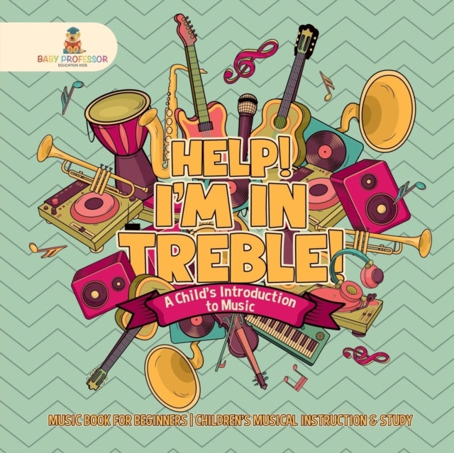 Bilde av Help! I&#039;m In Treble! A Child&#039;s Introduction To Music - Music Book For Beginners Children&#039;s Musical I Av Baby Professor