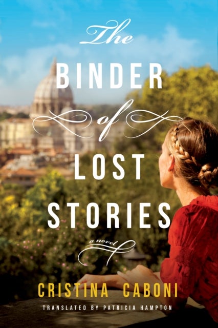 The Binder of Lost Stories - A Novel