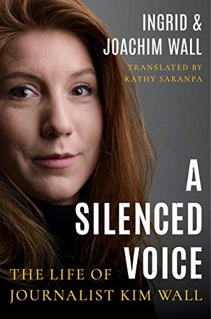 A Silenced Voice - The Life of Journalist Kim Wall
