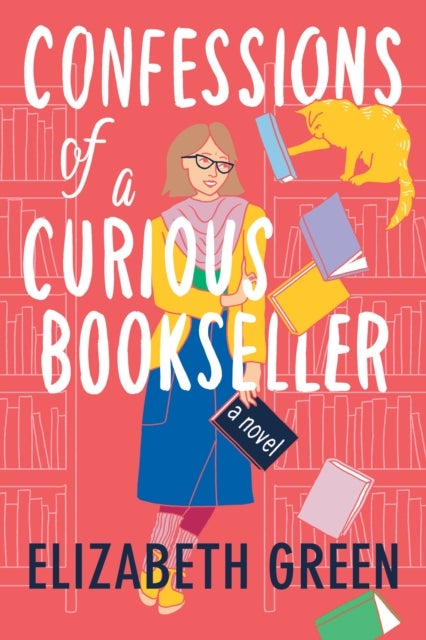 Confessions of a Curious Bookseller - A Novel