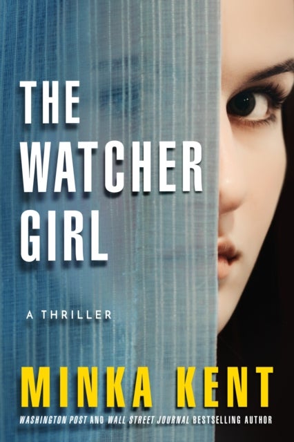 The Watcher Girl - A Thriller