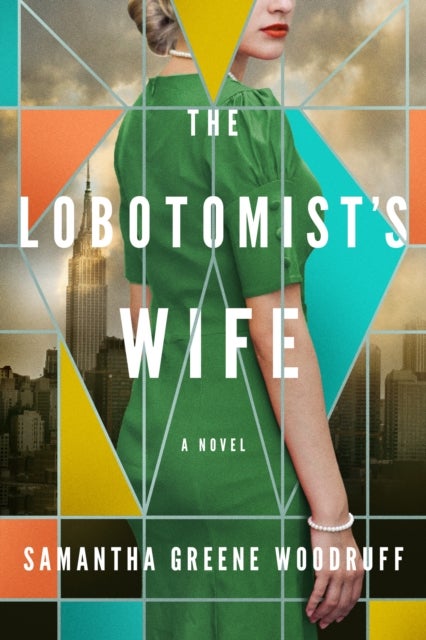 The Lobotomist's Wife - A Novel