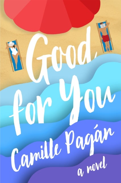 Good for You - A Novel