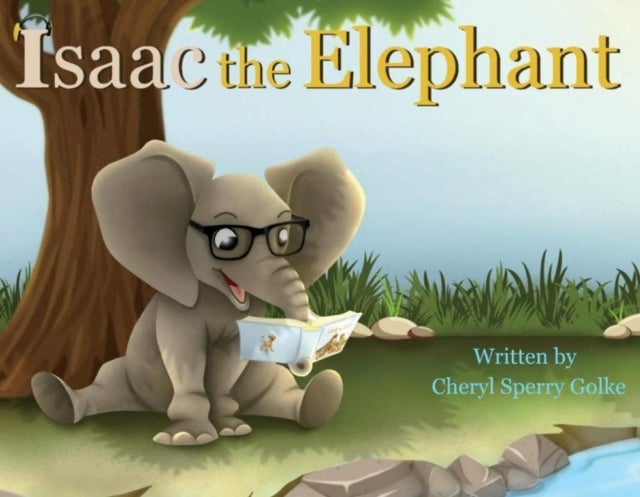 Isaac the Elephant av Cheryl Sperry Golke