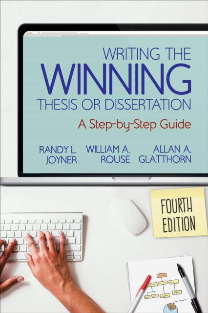 Writing the Winning Thesis or Dissertation - A Step-by-Step Guide